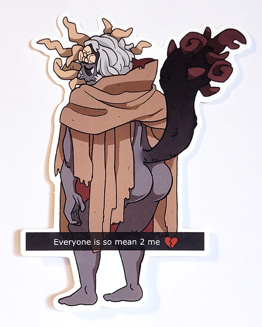 Everyone is Mean 2 Me Sticker
